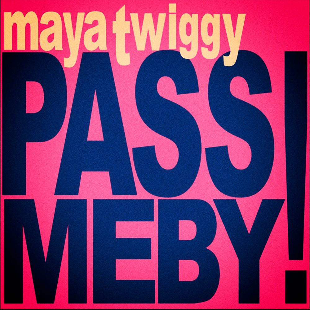 maya_twiggy_PASSMEBY!_JK.jpg